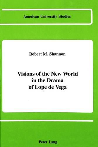 Cover image for Visions of the New World in the Drama of Lope De Vega