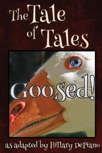 Goosed!: a funny fairy tale one act play [Theatre Script]