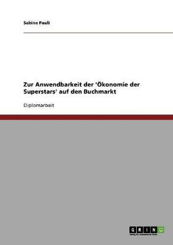 Cover image for Zur Anwendbarkeit der 'OEkonomie der Superstars' auf den Buchmarkt