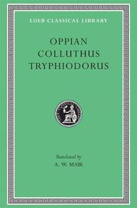 Cover image for Oppian, Colluthus, and Tryphiodorus