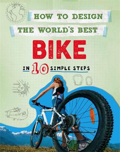 Cover image for How to Design the World's Best Bike: In 10 Simple Steps