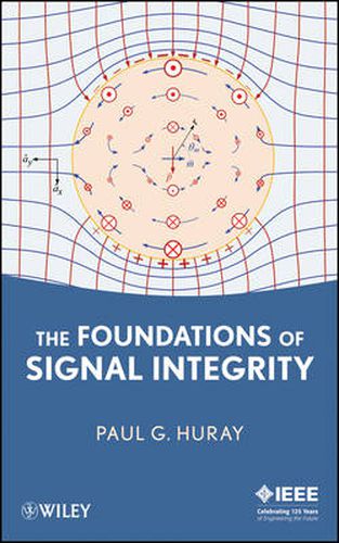 The Foundations of Signal Integrity