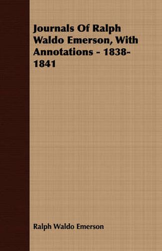 Cover image for Journals of Ralph Waldo Emerson, with Annotations - 1838-1841