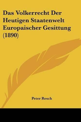 Cover image for Das Volkerrecht Der Heutigen Staatenwelt Europaischer Gesittung (1890)