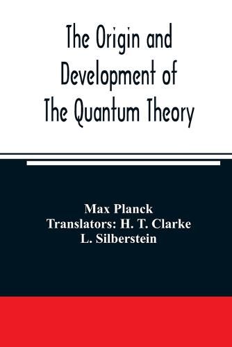 Cover image for The origin and development of the quantum theory