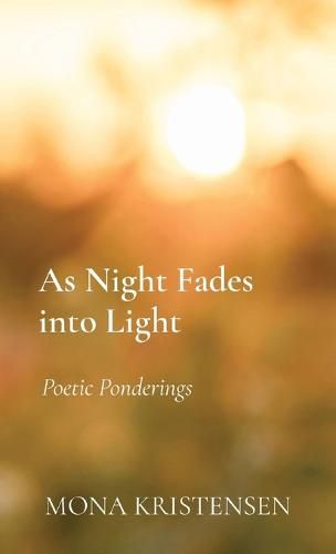 Cover image for As Night Fades into Light: Poetic Ponderings