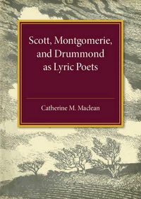 Cover image for Alexander Scott, Montgomerie, and Drummond of Hawthornden as Lyric Poets