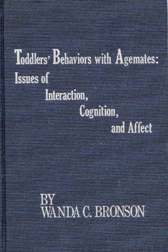 Cover image for Toddlers' Behaviors with Agemates: Issues of Interaction, Cognition, and Affect