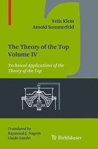 Cover image for The Theory of the Top. Volume IV: Technical Applications of the Theory of the Top