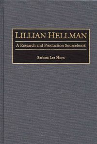 Cover image for Lillian Hellman: A Research and Production Sourcebook