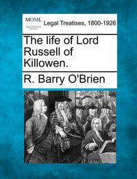 Cover image for The Life of Lord Russell of Killowen.