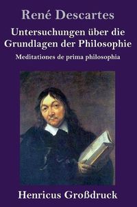 Cover image for Untersuchungen uber die Grundlagen der Philosophie (Grossdruck): Meditationes de prima philosophia