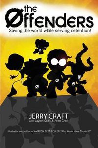 Cover image for The Offenders: Saving the World, While Serving Detention!