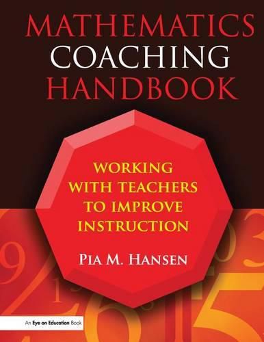 Cover image for Mathematics Coaching Handbook: Working with Teachers to Improve Instruction