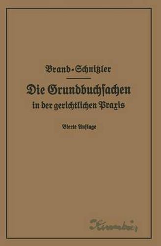 Cover image for Die Grundbuchsachen in Der Gerichtlichen Praxis Einschliesslich Aufwertung Der Grundstuckspfandrechte