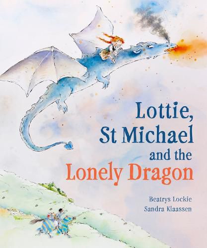 Cover image for Lottie, St Michael and the Lonely Dragon: A Story about Courage