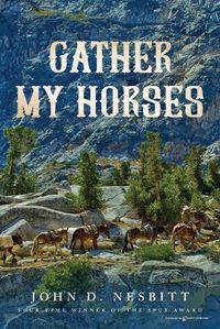 Cover image for Gather My Horses