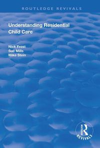 Cover image for Understanding Residential Child Care