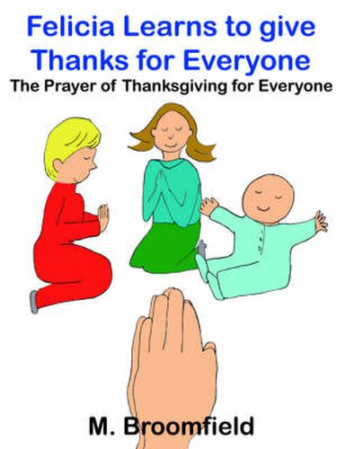 Cover image for Felicia Learns to Give Thanks for Everyone: The Prayer of Thanksgiving for Everyone