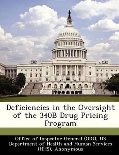 Cover image for Deficiencies in the Oversight of the 340b Drug Pricing Program