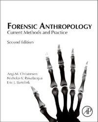 Cover image for Forensic Anthropology: Current Methods and Practice