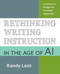 Cover image for Rethinking Writing Instruction in the Age of AI