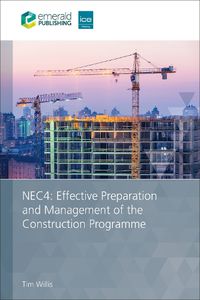 Cover image for NEC4: Effective Preparation and Management of the Construction Programme