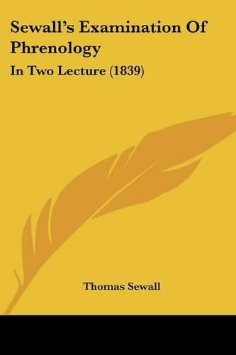 Cover image for Sewall's Examination of Phrenology: In Two Lecture (1839)