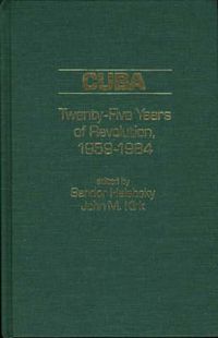 Cover image for Cuba: Twenty-Five Years of Revolution, 1959-1984