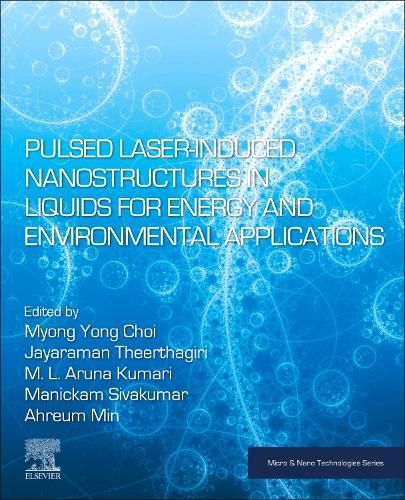 Cover image for Pulsed Laser-Induced Nanostructures in Liquids for Energy and Environmental Applications