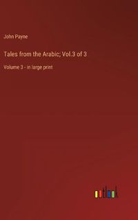 Cover image for Tales from the Arabic; Vol.3 of 3