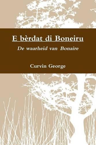 Cover image for E berdat di Boneiru - De waarheid van Bonaire