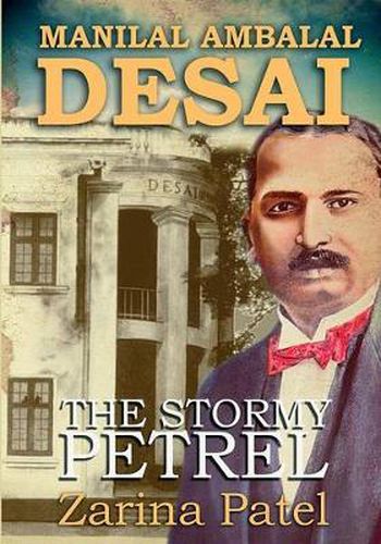 Cover image for Manilal Ambalal Desai: The Stormy Petrel