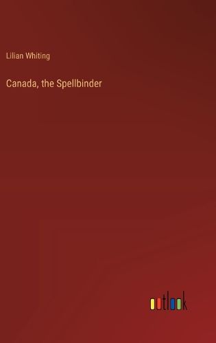 Cover image for Canada, the Spellbinder