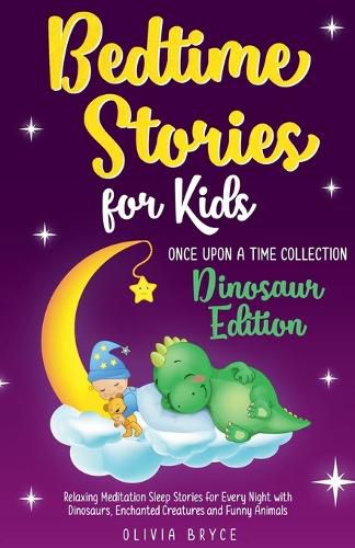 Cover image for BEDTIME STORIES FOR KIDS Relaxing Meditation Sleep Stories for Every Night with Dinosaurs, Enchanted Creatures and Funny Animals