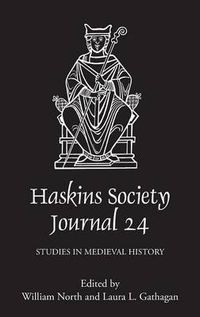 Cover image for The Haskins Society Journal 24: 2012. Studies in Medieval History