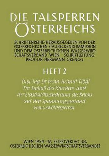 Cover image for Der Einfluss Des Kriechens Und Der Elastizitatsanderung Des Betons Auf Den Spannungszustand Von Gewoelbesperren