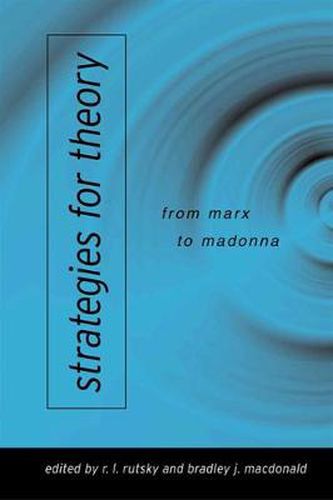 Strategies for Theory: From Marx to Madonna