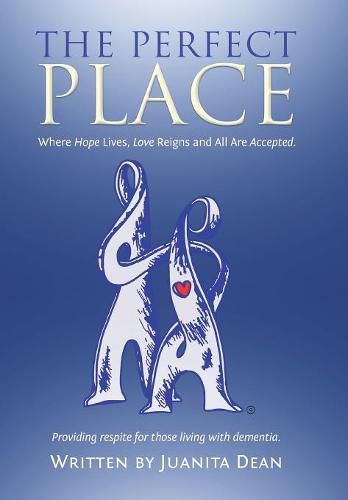 Cover image for The Perfect Place: Where Hope Lives, Love Reigns and All Are Accepted.