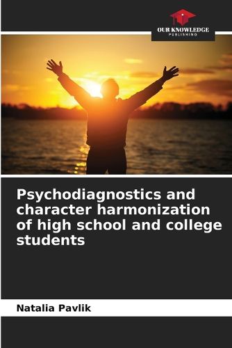 Cover image for Psychodiagnostics and character harmonization of high school and college students
