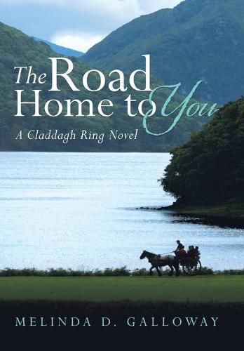 Cover image for The Road Home to You: A Claddagh Ring Novel