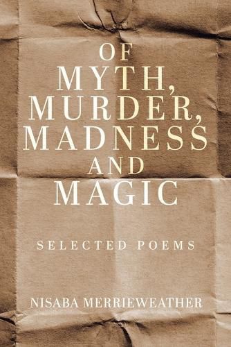 Cover image for Of Myth, Murder, Madness and Magic