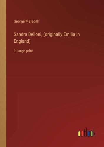 Cover image for Sandra Belloni, (originally Emilia in England)