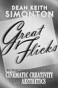 Cover image for Great Flicks: Scientific Studies of Cinematic Creativity and Aesthetics