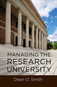 Cover image for Managing the Research University