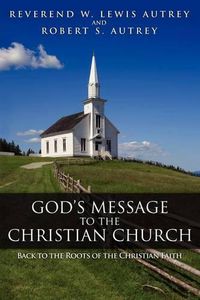 Cover image for God's Message to the Christian Church: Back to the Roots of the Christian Faith