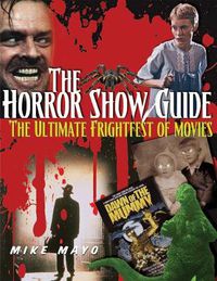 Cover image for Horror Show Guide: The Ultimate Frightfest of Movies