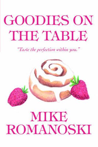 Cover image for Goodies on the Table: Taste the Perfection within You.