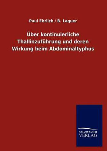 Cover image for UEber kontinuierliche Thallinzufuhrung und deren Wirkung beim Abdominaltyphus