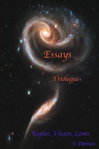 Essays: Triologue: Kepler, Twain, Lewis